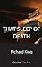 That Sleep of Death by Richard   King