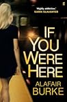 If You Were Here by Alafair Burke