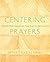 Centering Prayers: A One-Ye...