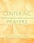 Centering Prayers: A One-Year Daily Companion for Going Deeper into the Love of God