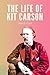 The Life of Kit Carson