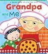 Grandpa and Me: A Lift-the-Flap Book Grandpa and Me: A Lift-the-Flap Book