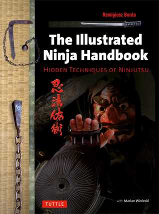 The Illustrated Ninja Handbook: Hidden Techniques of Ninjutsu (Paperback)