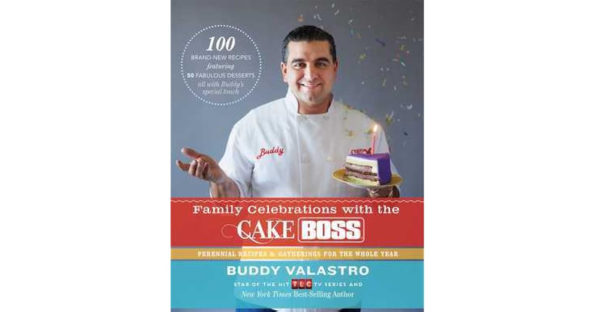 Family Celebrations with the Cake Boss Recipes for GetTogethers
