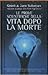 Le Prove Scientifiche della Vita dopo la Morte