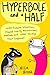 Hyperbole and a Half: Unfortunate Situations, Flawed Coping Mechanisms, Mayhem, and Other Things That Happened