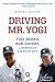 Driving Mr. Yogi by Harvey Araton