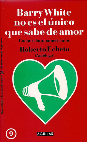Barry White no es el único que sabe de amor (Antología)