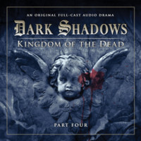 Dark Shadows: Kingdom of The Dead, Part Four