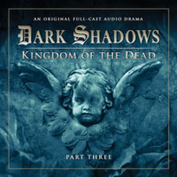 Dark Shadows: Kingdom of The Dead, Part Three
