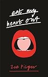 Eat My Heart Out by Zoe Pilger