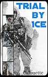 Trial by Ice by Casey Calouette