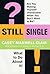 Still Single: Are You Making Yourself Unavailable When You Don't Want to Be?