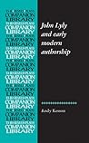 John Lyly and early modern authorship by Andy Kesson