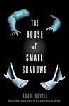 The House of Small Shadows by Adam L.G. Nevill