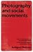 Photography and social movements: From the globalisation of the movement (1968) to the movement against globalisation (2001)