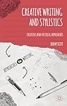 Creative Writing and Stylistics: Creative and Critical Approaches (Approaches to Writing)
