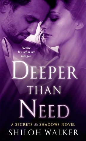 Deeper Than Need (Secrets & Shadows, #1)