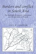 Borders and conflict in South Asia: The Radcliffe Boundary Commission and the partition of Punjab