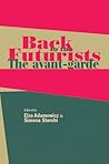 Back to the Futurists: The avant-garde and its legacy