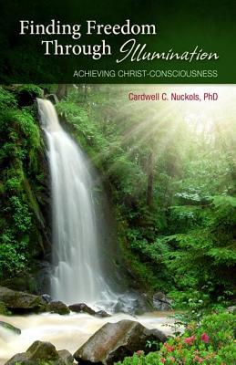 Finding Freedom Through Illumination: Achieving Christ-Consciousness