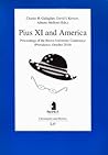 Pius XI and America: Proceedings of the Brown University Conference (Providence, October 2010) (11)