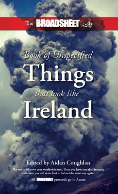 The Broadsheet Book of Unspecified Things that look like Ireland (Paperback)