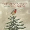 The Message of the Birds (A Classic and Heartwarming Christmas Tale of Peace and Love)