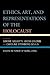 Ethics, Art, and Representations of the Holocaust by Simone Gigliotti