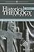Historical Theology In-Depth, Volume 1: Themes and Contexts of Doctrinal Development Since the First Century