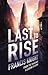 Last to Rise (Rojan Dizon, #3)
