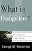What Is Evangelism? by George  W. Robertson