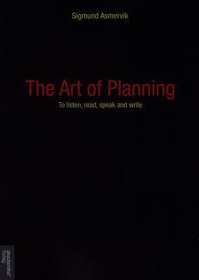 The Art of Planning: To listen, read, speak and write