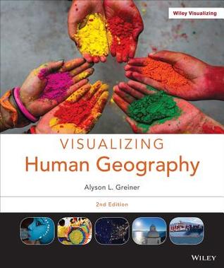 Visualizing Human Geography (Wiley Visualizing)