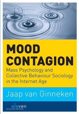 Mood Contagion: Mass Psychology and Collective Behaviour Sociology in the Internet Age