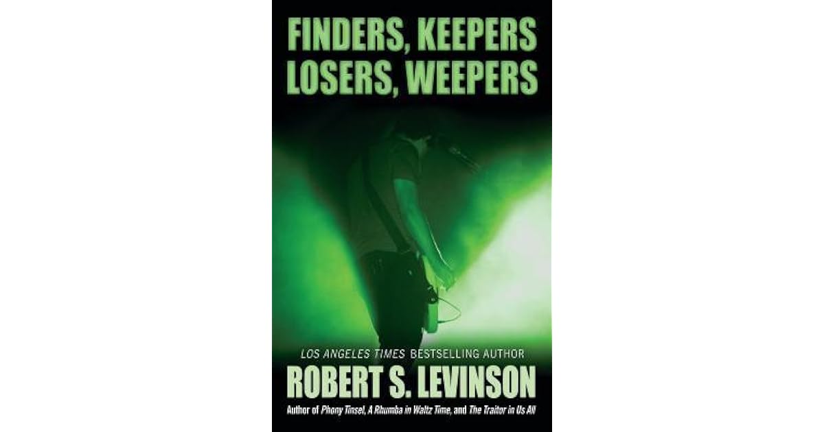 Finders, Keepers, Losers, Weepers by Robert S. Levinson