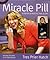 Miracle Pill: 10 Truths to Healty, Thin, & Sexy