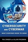 Cybersecurity and Cyberwar: What Everyone Needs to Know