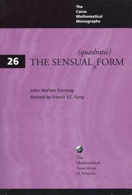 The Sensual (Quadratic) Form (Carus Mathematical Monographs, Series Number 26)