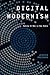 Digital Modernism by Jessica Pressman