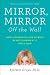 Mirror, Mirror Off the Wall: How I Learned to Love My Body by Not Looking at It for a Year