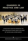 Changes in Practice and Law: A selection of essays by members of the legal profession to mark twenty-five years of the Irish Legal History Society