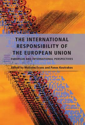 The International Responsibility of the European Union: European and International Perspectives