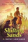Shifting Sands: Life in the Times of Moses, Jesus, and Muhammad