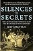 Silences and Secrets by Kay Dreyfus
