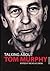 Talking about Tom Murphy by Nicholas Grene
