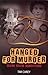 Hanged for Murder: Irish St...