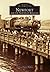 Newport and the Northeast Kingdom (Images of America: Vermont)