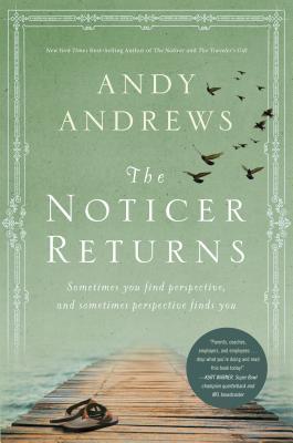 The Noticer Returns: Sometimes You Find Perspective, and Sometimes Perspective Finds You (Thorndike Press Large Print Inspirational)