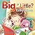 Big or Little? by Kathy Stinston Big or Little? by Kathy Stinston